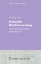 Buch Praktische Rechtsanwendung. Was leistet die juristische Methodenlehre?